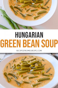 Photo collage of bowl of cooked green beans in orange broth on white table with text overlay saying Hungarian green bean soup