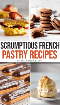 Collage of different french pastries with text overlay saying scrumptious French pastry recipes