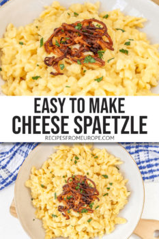 Photo collage of cheese spaetzle in bowl with fried onions and parsley on top plus text overlay saying easy to make cheese spaetzle
