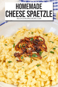 Photo of cheese spaetzle in bowl with fried onions and parsley on top plus text overlay saying homemade cheese spaetzle
